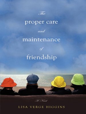 cover image of The Proper Care and Maintenance of Friendship